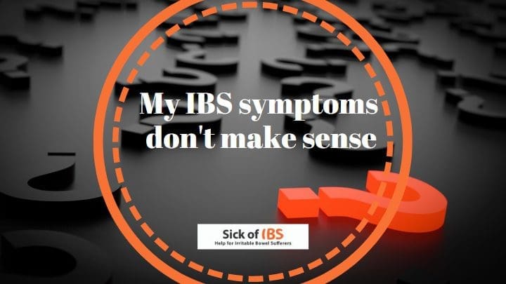 IBS symptoms don't make sense